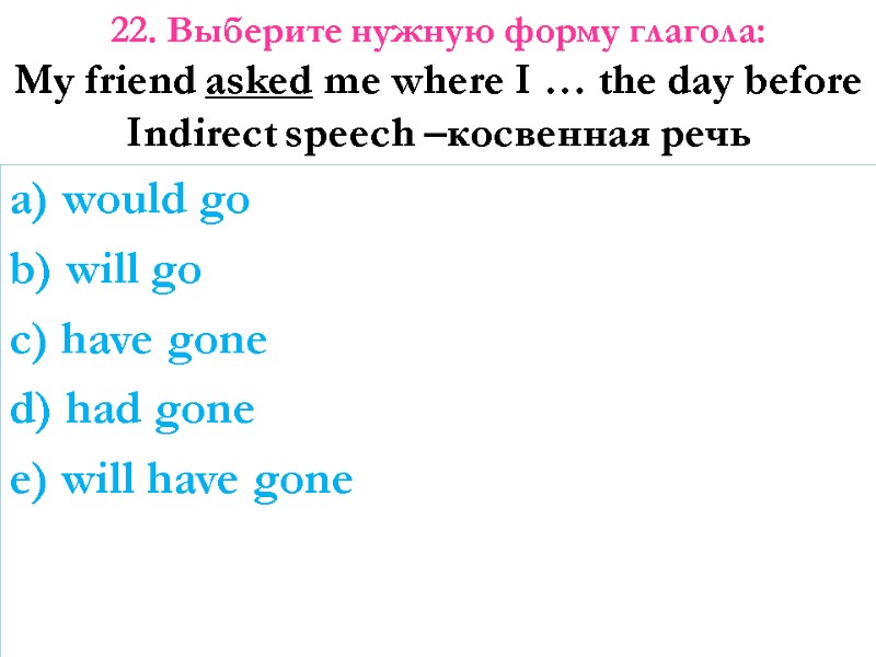 a) would go b) will go c) have gone d) had gone e) will